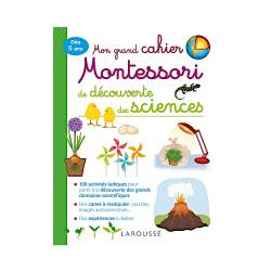 MON GRAND CAHIER MONTESSORI - DECOUVERTES DES SCIENCES