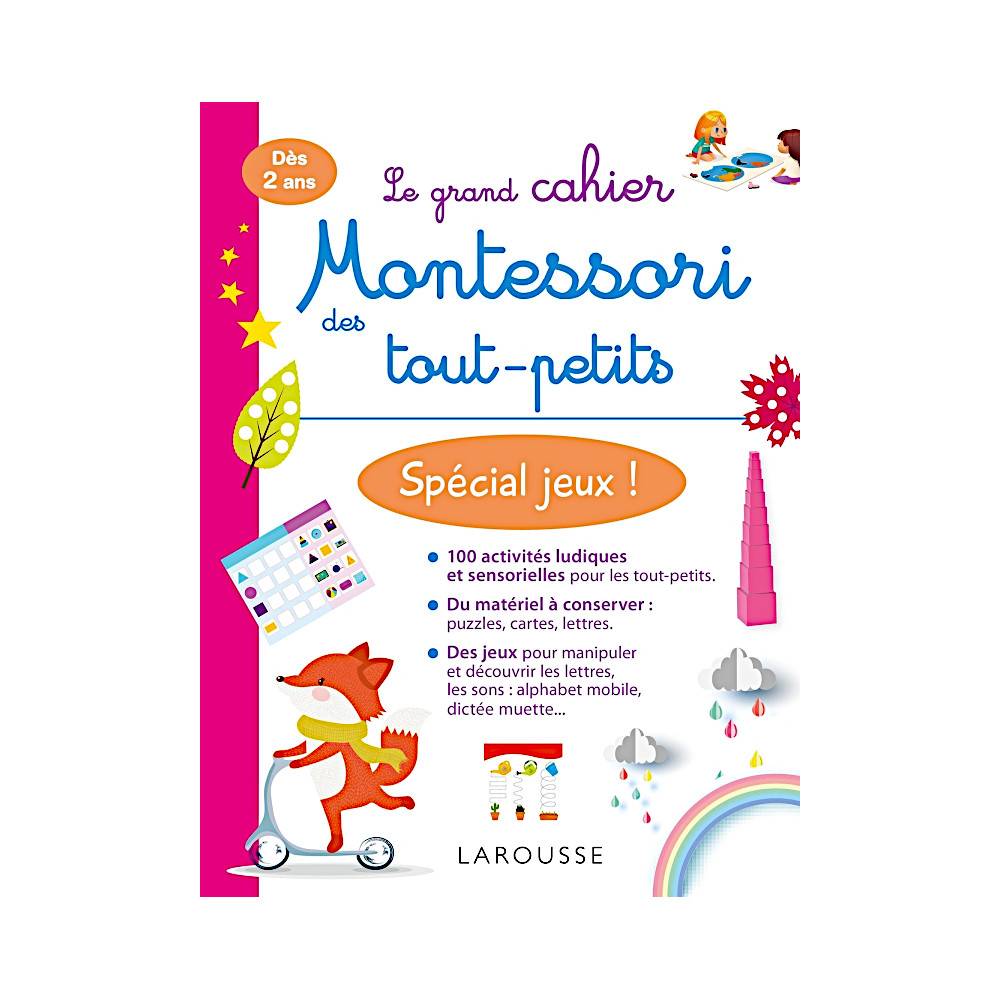 LE GRAND CAHIER MONTESSORI DES TOUT-PETITS - SPÉCIAL JEUX !